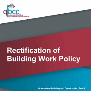 QBCC RECTIFICATION OF BUILDING WORK POLICY